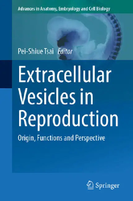 Extracellular Vesicles in Reproduction: Origin, Functions and Perspective by Pei-Shiue Tsai