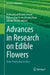 Advances in Research on Edible Flowers: From Production to Uses by Mohammad Mahdi Jowkar, Patricia Duarte de Oliveira Paiva, Silvana Nicola