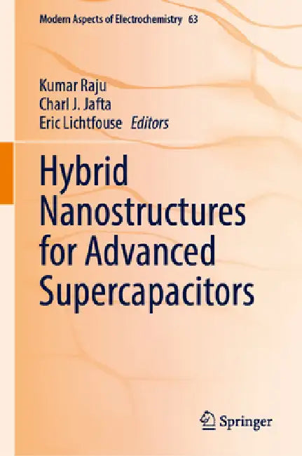 Hybrid Nanostructures for Advanced Supercapacitors by Kumar Raju, Charl J. Jafta, Eric Lichtfouse