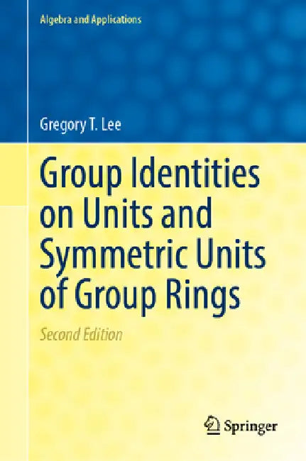 Group Identities on Units and Symmetric Units of Group Rings by Gregory T. Lee