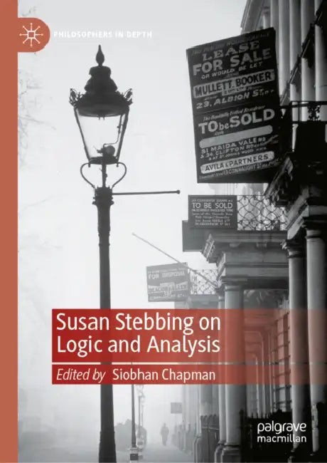Susan Stebbing on Logic and Analysis by Siobhan Chapman