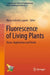 Fluorescence of Living Plants: Basics, Applications and Trends by María Gabriela Lagorio