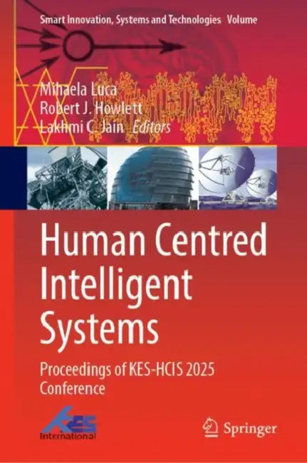 Human Centred Intelligent Systems: Proceedings of Kes-Hcis 2025 Conference by Mihaela Luca