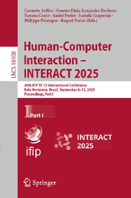 Human-Computer Interaction - Interact 2025: 20th Ifip Tc 13 International Conference, Belo Horizonte, Brazil, September 8-12, 2025, Proceedings, Part by Carmelo Ardito