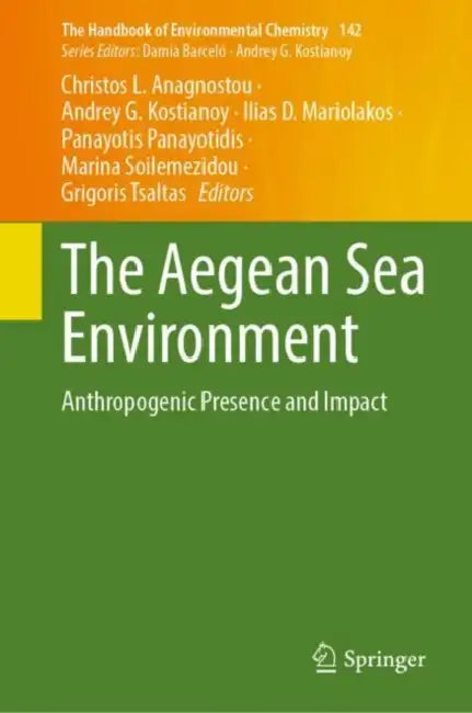 The Aegean Sea Environment: Anthropogenic Presence and Impact by Christos L. Anagnostou