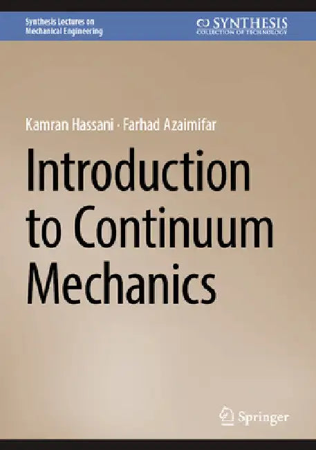 Introduction to Continuum Mechanics by Kamran Hassani