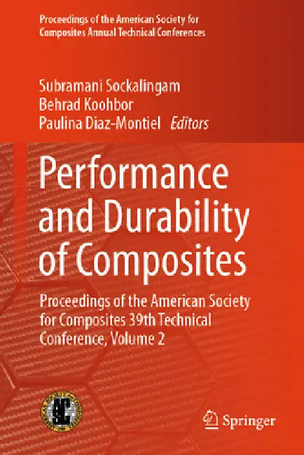 Performance and Durability of Composite Materials: Proceedings of the American Society for Composites 39th Technical Conference, Volume 2 by Subramani Sockalingam, Behrad Koohbor, Paulina Diaz-Montiel