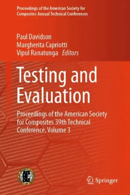 Testing and Evaluation: Proceedings of the American Society for Composites 39th Technical Conference by Paul Davidson