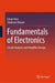 Fundamentals of Electronics: Circuit Analysis and Amplifier Design by Erkan Yuce