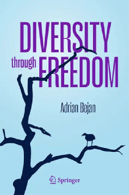 Diversity through Freedom by Adrian Bejan