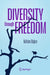Diversity through Freedom by Adrian Bejan