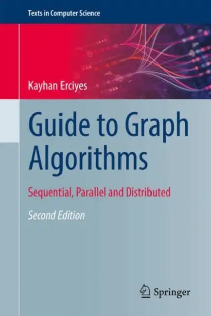 Guide to Graph Algorithms: Sequential, Parallel and Distributed by K. Erciyes