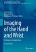 Imaging of the Hand and Wrist: Techniques and Applications by Mark Davies, Rajesh Botchu, Karthikeyan P. Iyengar