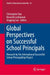 Global Perspectives on Successful School Principals: Research by the International Successful School Principalship Project by Christopher Day