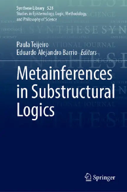 Metainferences in Substructural Logics by Paula Teijeiro, Eduardo Alejandro Barrio