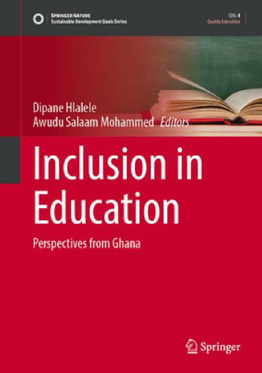 Inclusion in Education: Perspectives from Ghana by Dipane Hlalele, Awudu Salaam Mohammed