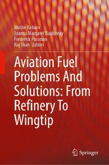 Aviation Fuel Problems and Solutions: From Refinery to Wingtip by Moshe Rabaev
