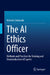 The AI Ethics Advisor: Methods and Practices for Training and Standardization of Experts by Antonio Carnevale