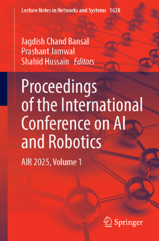 Proceedings of the International Conference on AI and Robotics: Air 2025, Volume 1 by Jagdish Chand Bansal, Prashant Jamwal, Shahid Hussain