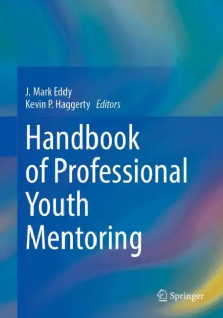 Handbook of Professional Youth Mentoring by J. Mark Eddy