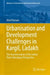 Urbanisation and Development Challenges in Kargil, Ladakh: The Transformation of the Indian Trans-Himalayan Perspective by Altaf Hussain