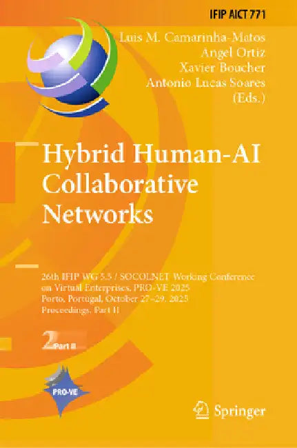 Hybrid Human-AI Collaborative Networks: 26th Ifip Wg 5.5 Socolnet Working Conference on Virtual Enterprises, Pro-Ve 2025, Porto, Portugal, October 27- by Luis M. Camarinha-Matos