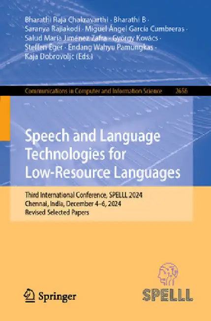 Speech and Language Technologies for Low-Resource Languages: Third International Conference, Spelll 2024, Chennai, India, December 4-6, 2024, Revised by Bharathi Raja Chakravarthi