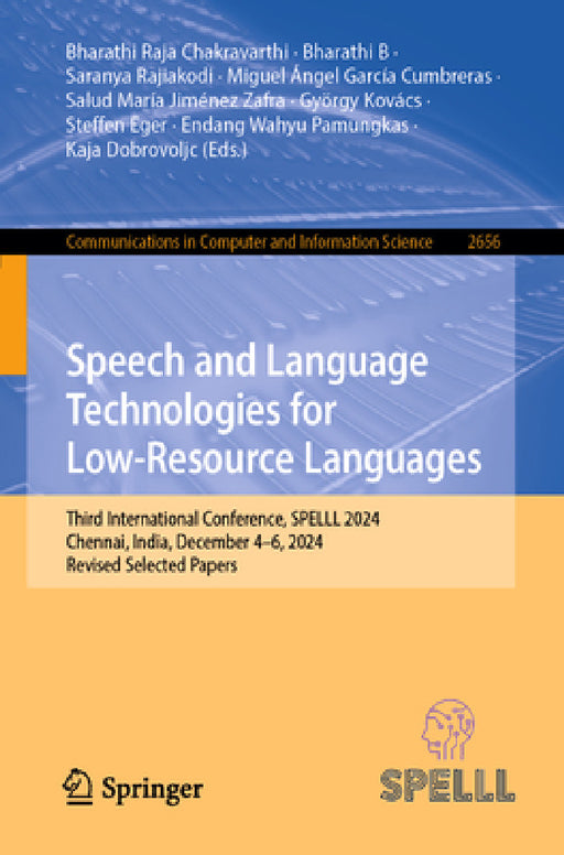 Speech and Language Technologies for Low-Resource Languages: Third International Conference, Spelll 2024, Chennai, India, December 4-6, 2024, Revised by Bharathi Raja Chakravarthi, Bharathi B, Saranya Rajiakodi