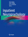 Inpatient Neuropsychology by Erin K. Bailey, Joel E. Kamper, Tracy S. Kretzmer