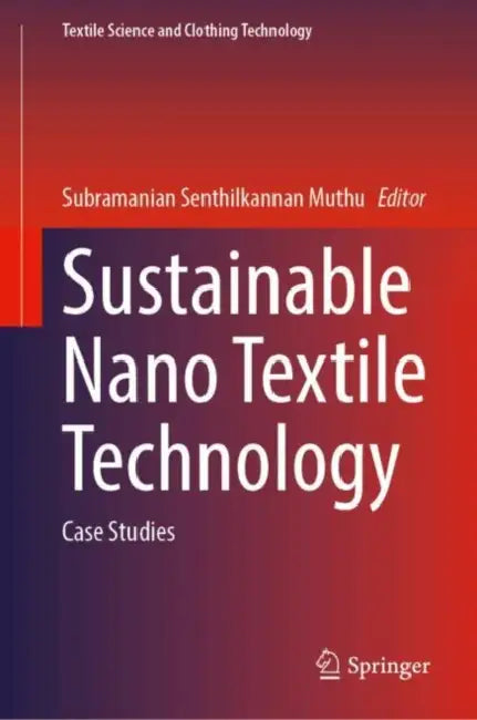 Sustainable Nano Textile Technology: Case Studies by Subramanian Senthilkannan Muthu