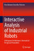 Interactive Analysis of Industrial Robots: Orthogonal Architectures, Kinematical Design and Simulation by Max Antonio González-Palacios
