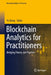 Blockchain Analytics for Practitioners: Bridging Theory and Practice by Yu Xiong