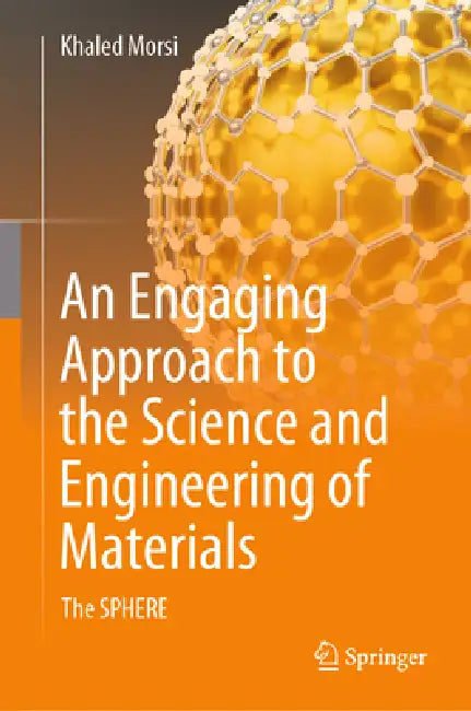 An Engaging Approach to the Science and Engineering of Materials: The Sphere by Khaled Morsi