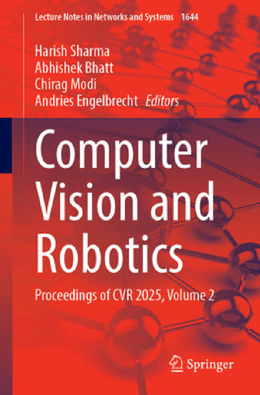Computer Vision and Robotics: Proceedings of Cvr 2025, Volume 2 by Harish Sharma, Abhishek Bhatt, Chirag Modi