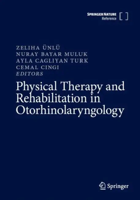 Physical Therapy and Rehabilitation in Otorhinolaryngology by Zeliha Ünlü