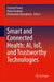 Smart and Connected Health: AI, IoT, and Trustworthy Technologies by Farshad Firouzi