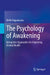 The Psychology of Awakening: Integrative Approaches for Improving Mental Health by Keith Happawana
