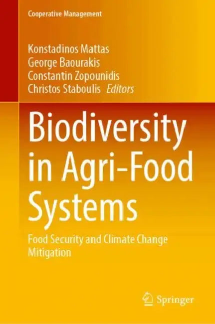 Biodiversity in Agri-Food Systems: Food Security and Climate Change Mitigation by Konstadinos Mattas