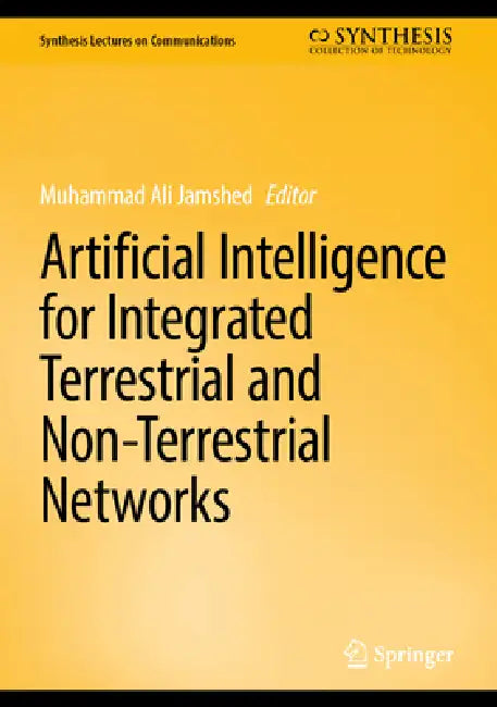 Artificial Intelligence for Integrated Terrestrial and Non-Terrestrial Networks by Muhammad Ali Jamshed
