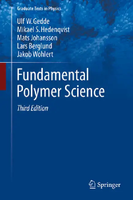 Fundamental Polymer Science by U. W. Gedde, Mikael S. Hedenqvist, Mats Johansson