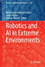 Robotics and AI in Extreme Environments by Maria Isabel Aldinhas Ferreira
