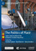 The Politics of Place: Space and Locality in the European Screen Industries by Andrew Spicer