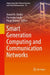 Smart Generation Computing and Communication Networks by Anand Kr Shukla