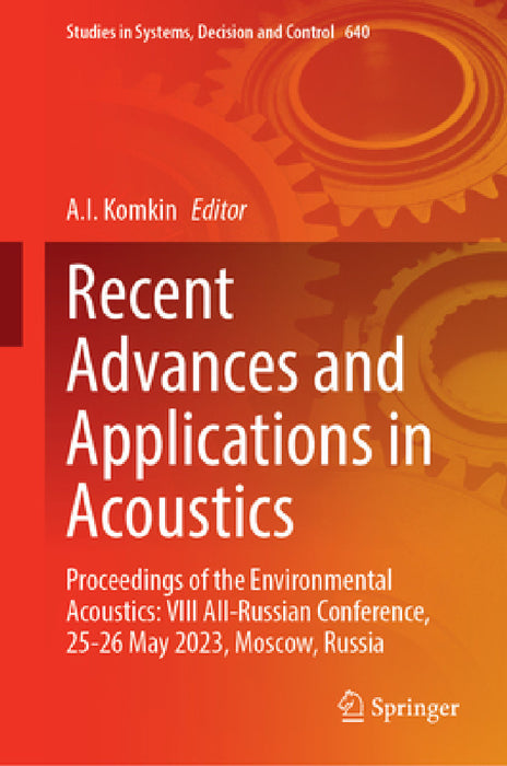 Recent Advances and Applications in Acoustics: Proceedings of the Environmental Acoustics: VIII All-Russian Conference, 25-26 May 2023, Moscow, Russia by A. I. Komkin