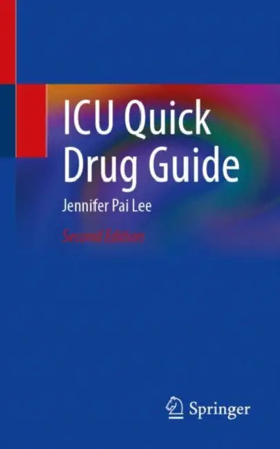 ICU Quick Drug Guide by Jennifer Pai Lee