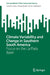 Climate Variability and Change in Southern South America: Focus on the La Plata Basin by Carolina S. Vera, Ileana Bladé, Brant Liebmann