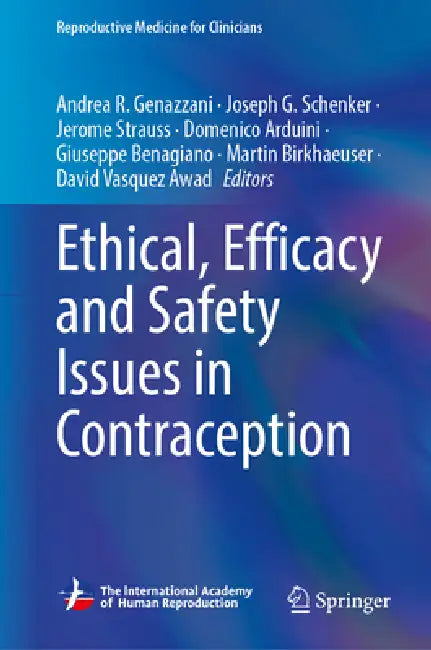 Ethical, Efficacy and Safety Issues in Contraception by Andrea R. Genazzani, Joseph G. Schenker, Jerome Strauss