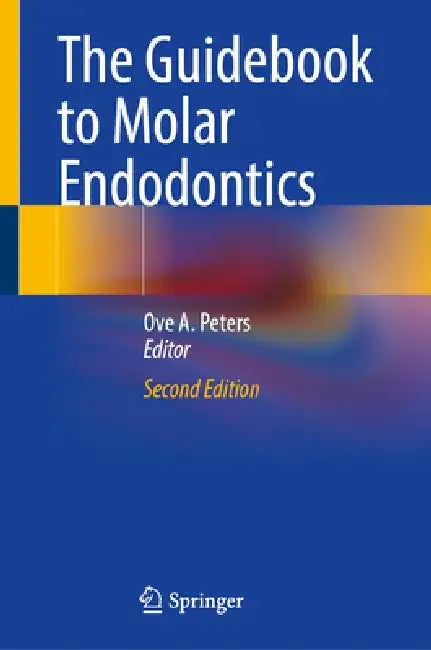 The Guidebook to Molar Endodontics by Ove A. Peters