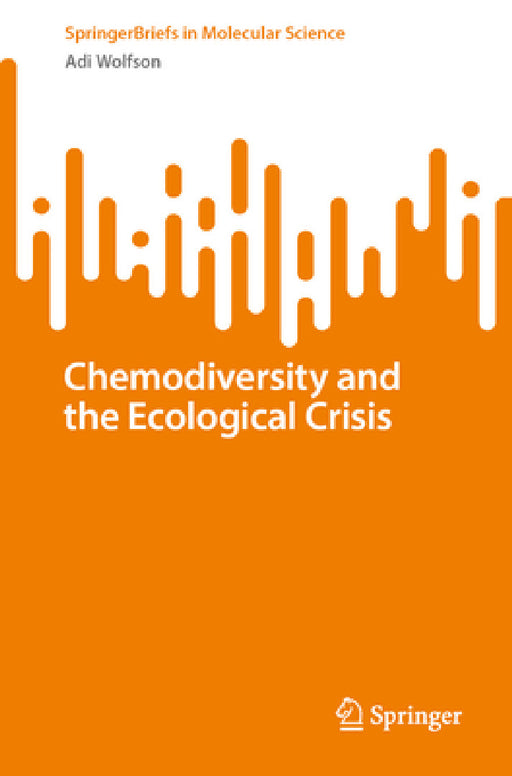 Chemodiversity and the Ecological Crisis by Adi Wolfson