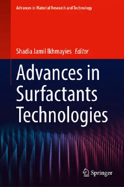 Advances in Surfactants Technologies by Shadia Jamil Ikhmayies